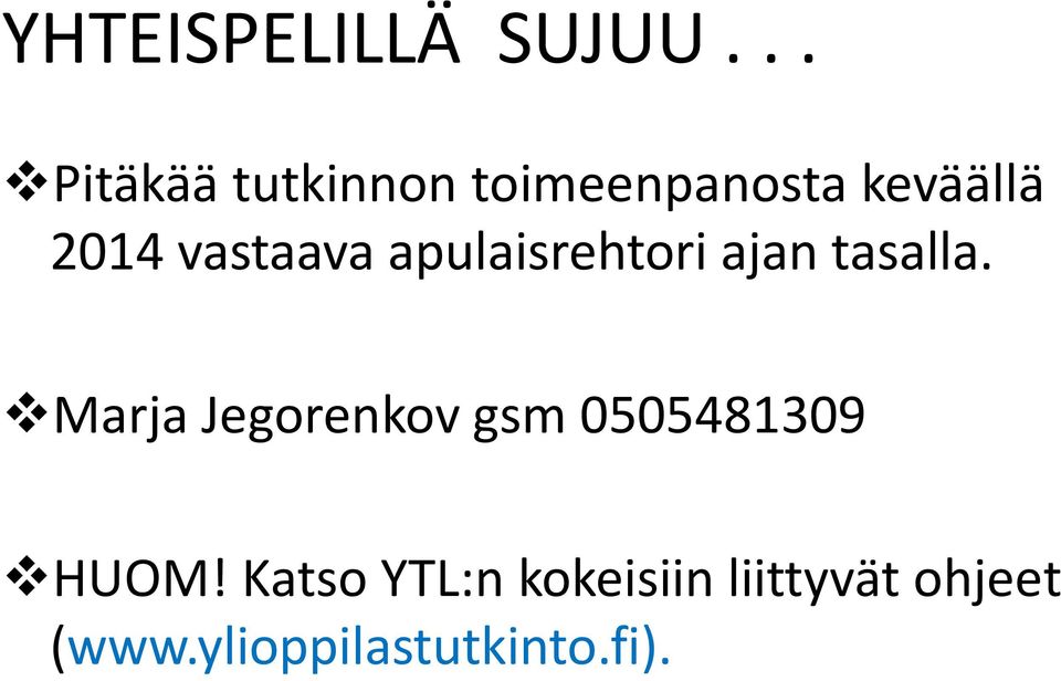 vastaava apulaisrehtori ajan tasalla.