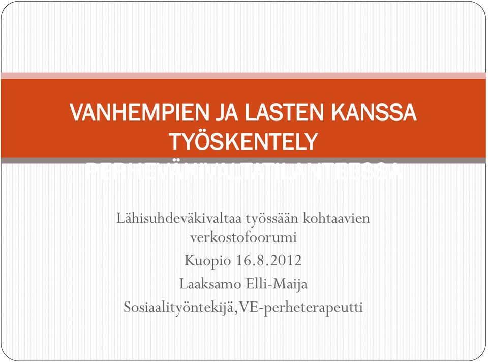 työssään kohtaavien verkostofoorumi Kuopio 16.8.