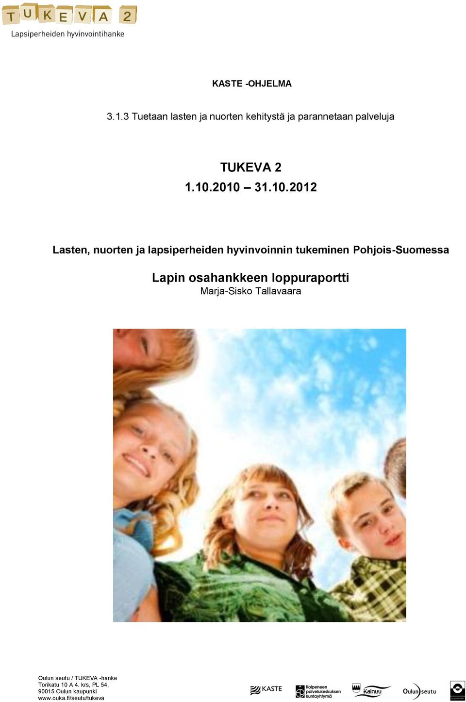 10.2012 Lasten, nuorten ja lapsiperheiden hyvinvoinnin tukeminen Pohjois-Suomessa