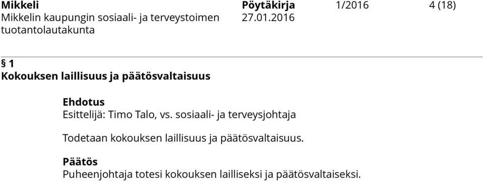 sosiaali- ja terveysjohtaja Todetaan kokouksen laillisuus ja