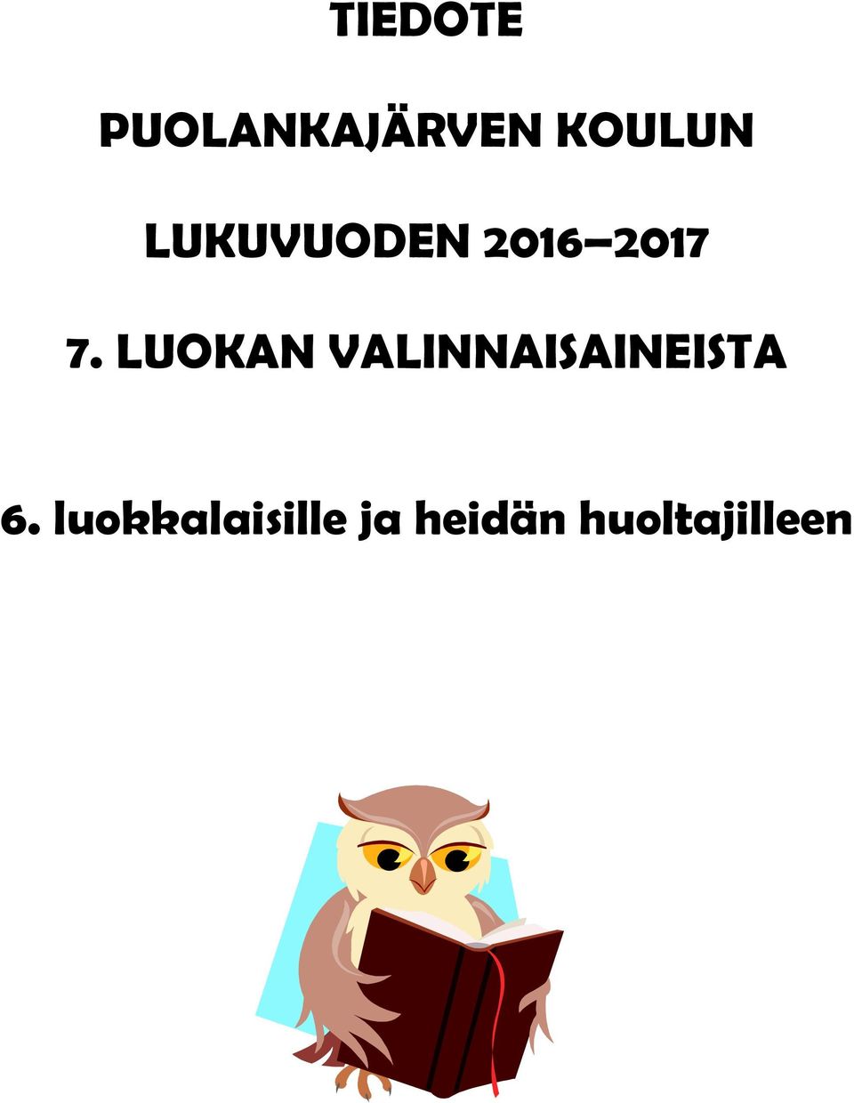 LUOKAN VALINNAISAINEISTA 6.