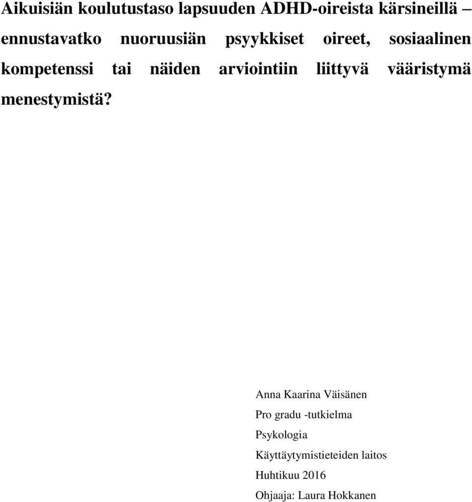 arviointiin liittyvä vääristymä menestymistä?