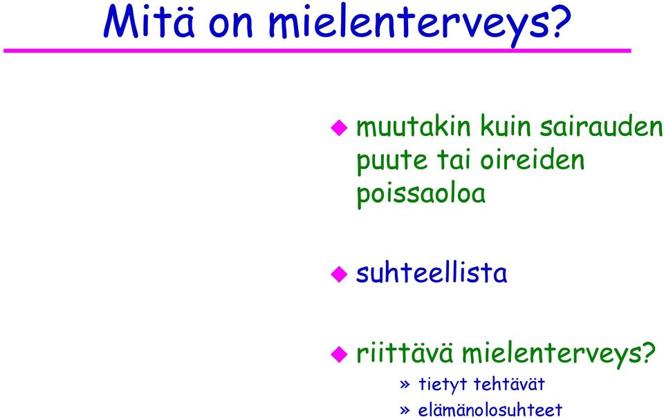 oireiden poissaoloa suhteellista