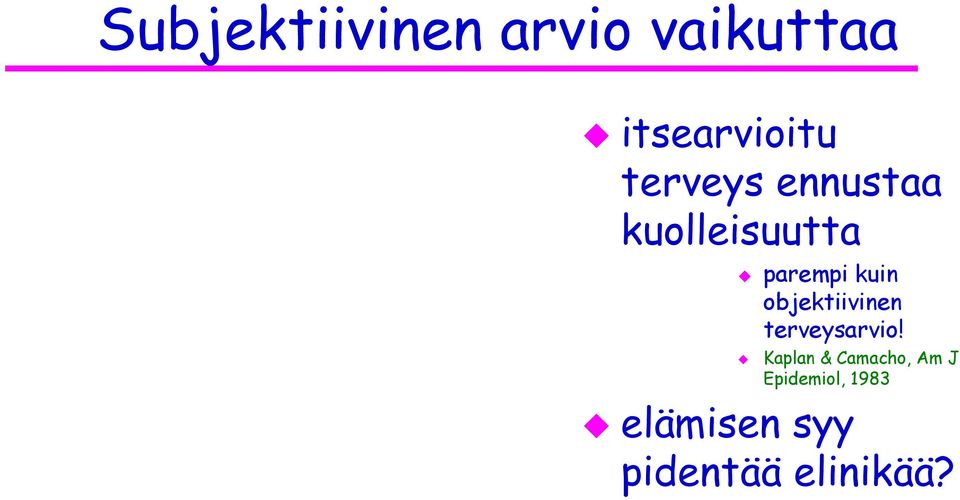 objektiivinen terveysarvio!