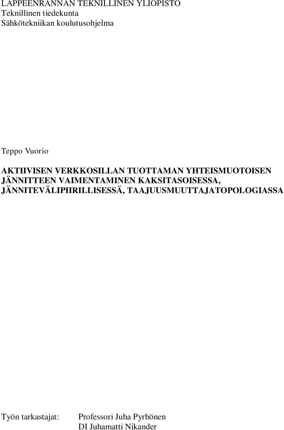 JÄNNITTEEN VAIMENTAMINEN KAKSITASOISESSA, JÄNNITEVÄLIPIIRILLISESSÄ,