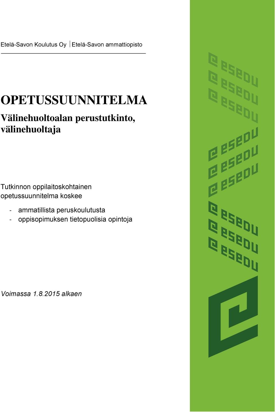 Tutkinnon oppilaitoskohtainen opetussuunnitelma koskee -