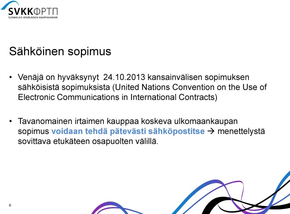 the Use of Electronic Communications in International Contracts) Tavanomainen irtaimen