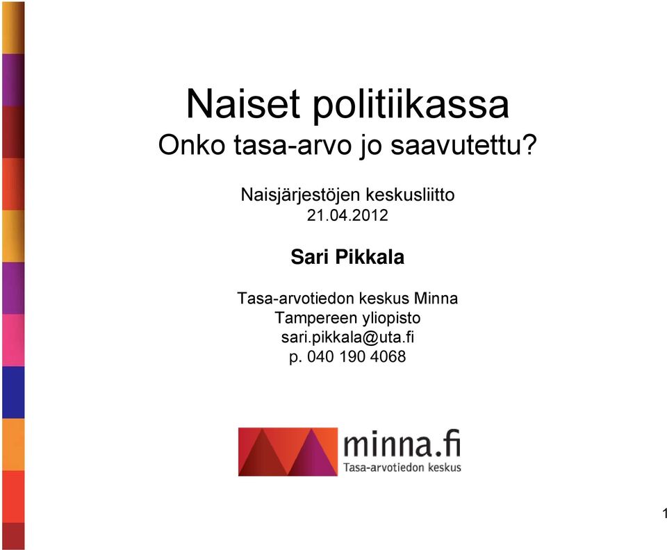 2012 Sari Pikkala Tasa-arvotiedon keskus Minna