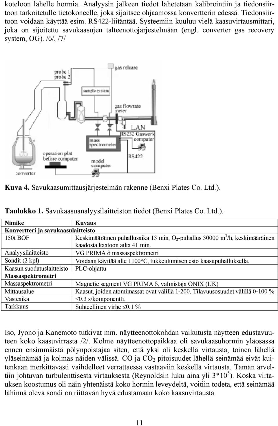 /6/, /7/ Kuva 4. Savukaasumittausjärjestelmän rakenne (Benxi Plates Co. Ltd.).