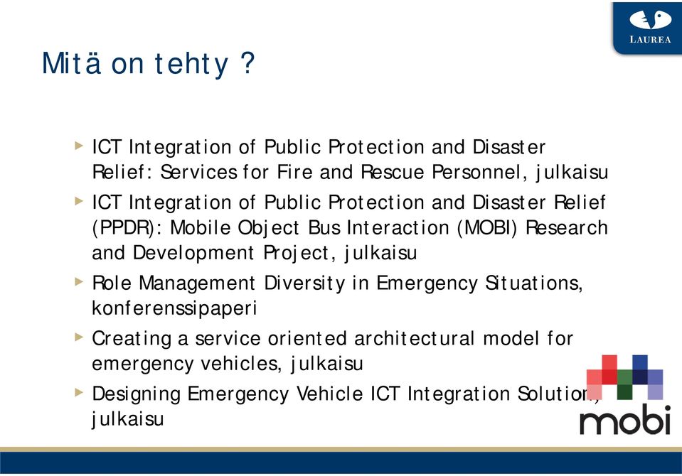 Integration of Public Protection and Disaster Relief (PPDR): Mobile Object Bus Interaction (MOBI) Research and