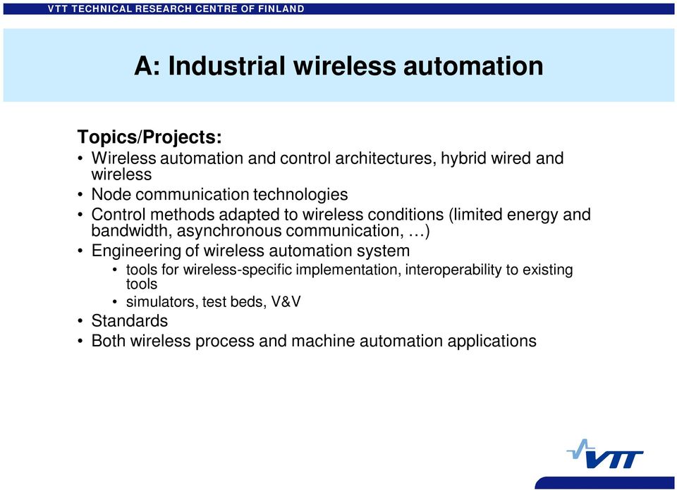 asynchronous communication, ) Engineering of wireless automation system tools for wireless-specific implementation,
