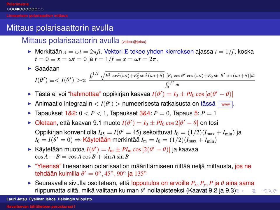 integraalin < I(θ ) > numeerisesta ratkaisusta on tässä www. Tapaukset 1&2: 0 < P < 1, Tapaukset 3&4: P = 0, Tapaus 5: P = 1 Oletaan, että kaavan 9.