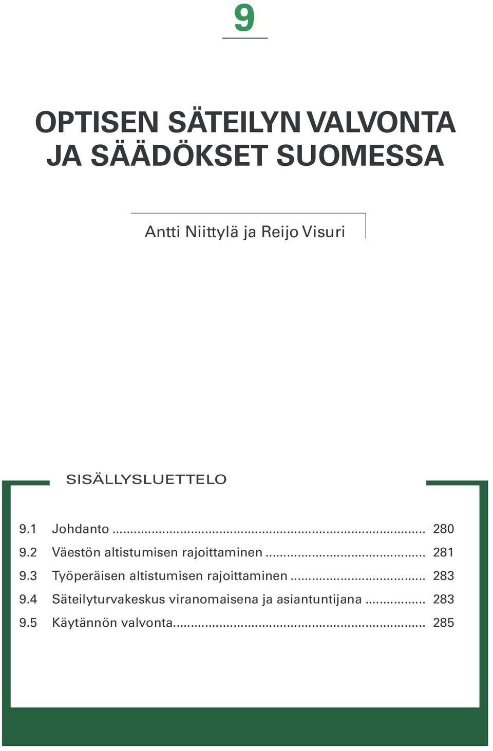 2 Väestön altistumisen rajoittaminen... 281 9.