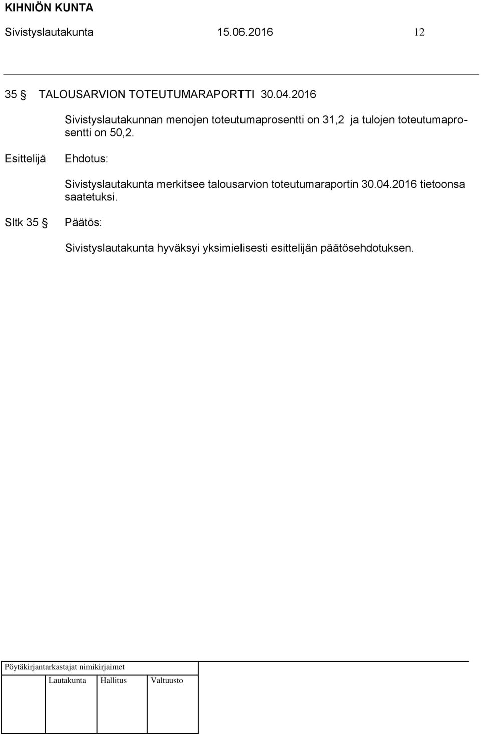 2016 Sivistyslautakunnan menojen toteutumaprosentti on 31,2 ja