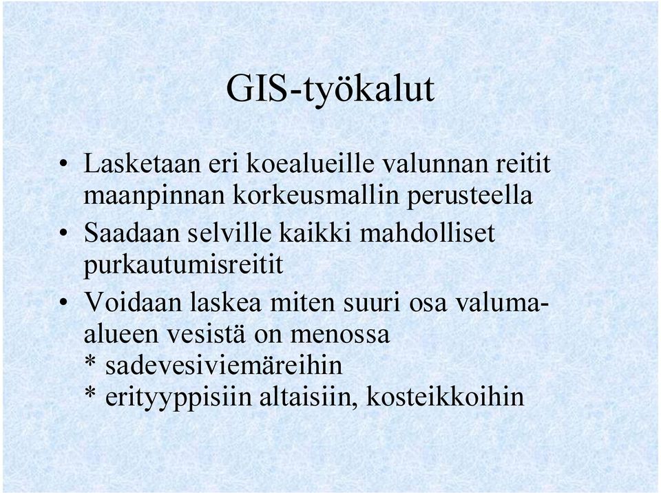 purkautumisreitit Voidaan laskea miten suuri osa valumaalueen