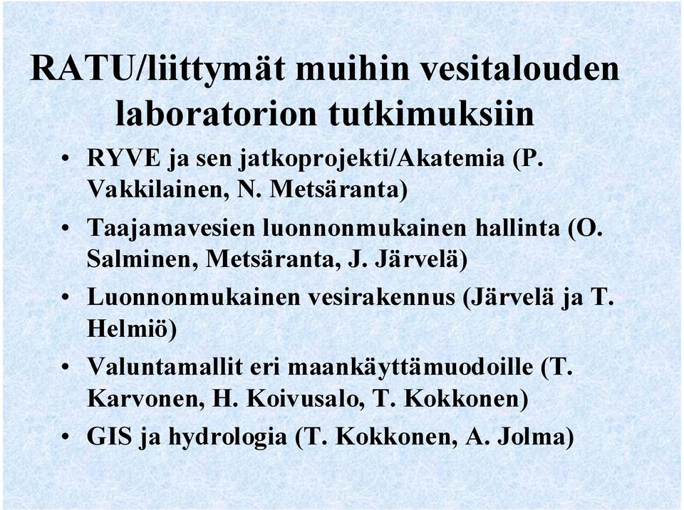 Metsäranta) Taajamavesien luonnonmukainen hallinta (O. Salminen, Metsäranta, J.