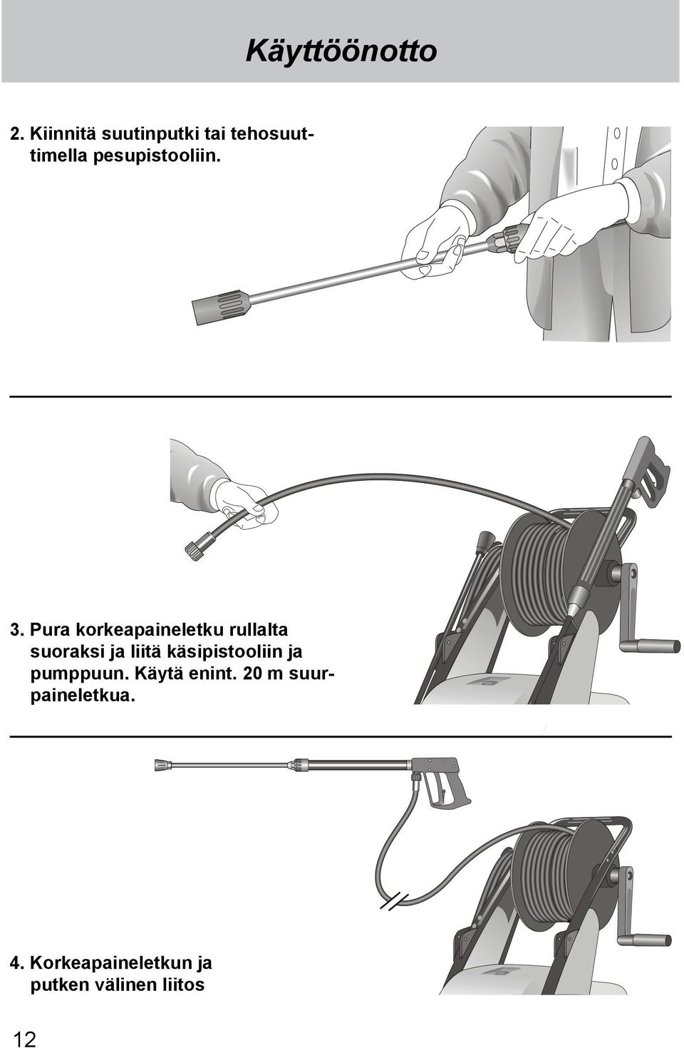 Pura korkeapaineletku rullalta suoraksi ja liitä