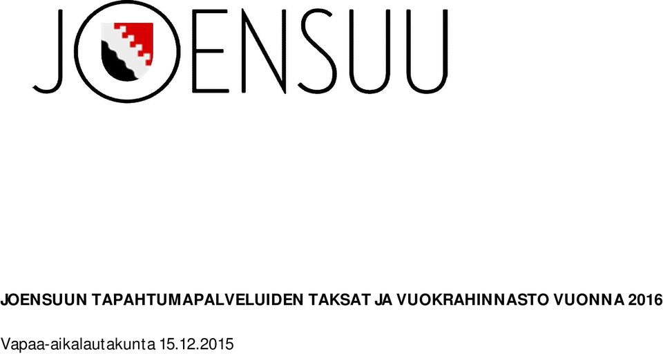 TAKSAT JA VUOKRAHINNASTO