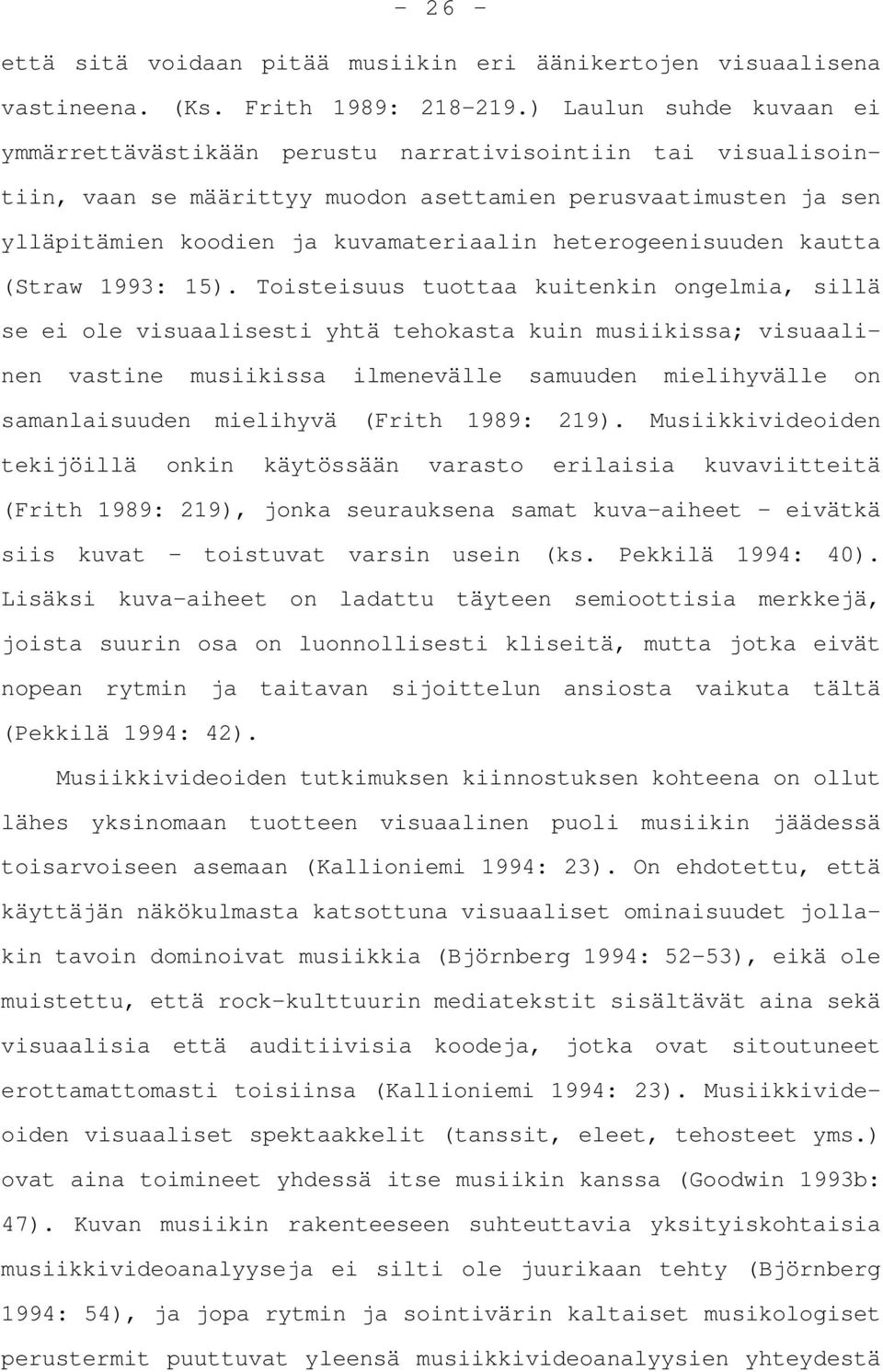 heterogeenisuuden kautta (Straw 1993: 15).