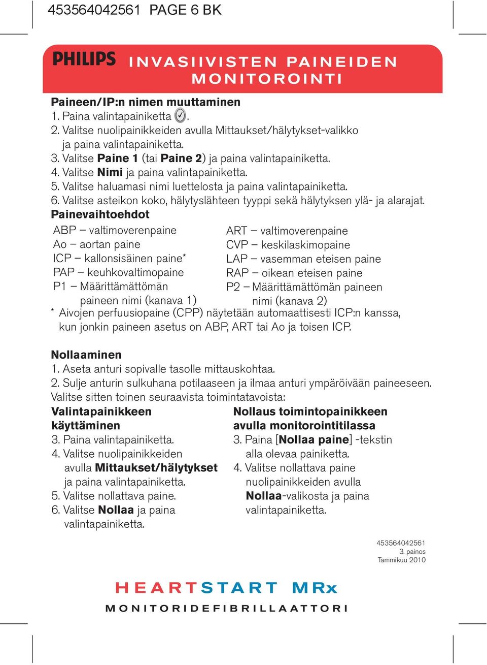 Valitse haluamasi nimi luettelosta ja paina valintapainiketta. 6. Valitse asteikon koko, hälytyslähteen tyyppi sekä hälytyksen ylä- ja alarajat.