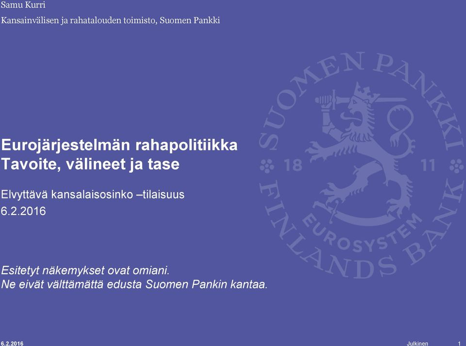 kansalaisosinko tilaisuus 6.2.2016 Esitetyt näkemykset ovat omiani.