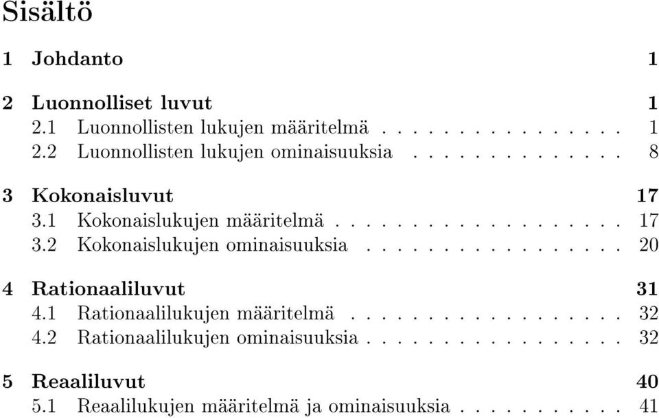 ................ 20 4 Rationaaliluvut 31 4.1 Rationaalilukujen määritelmä.................. 32 4.