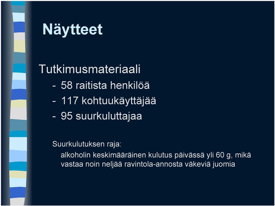 raja: alkoholin keskimääräinen kulutus päivässä yli 60