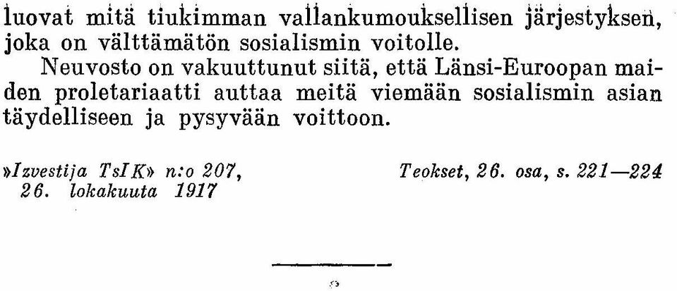 Neuvosto on vakuuttunut siitä, että Länsi-Euroopan maiden proletariaatti auttaa