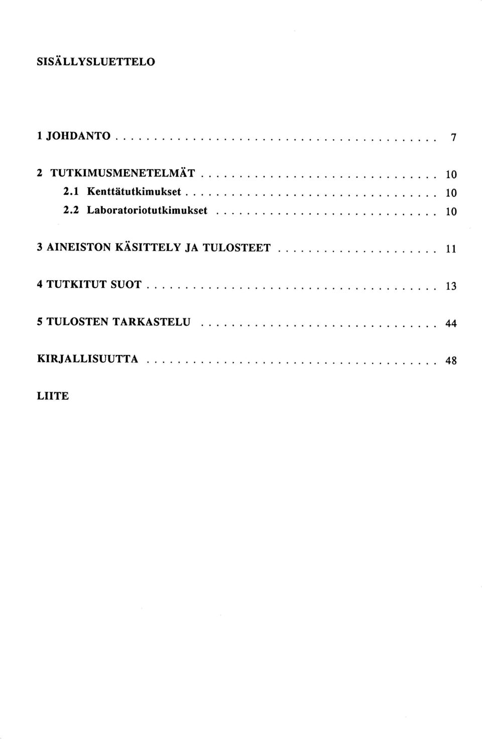 2 Laboratoriotutkimukset 10 3 AINEISTON KÄSITTELY JA