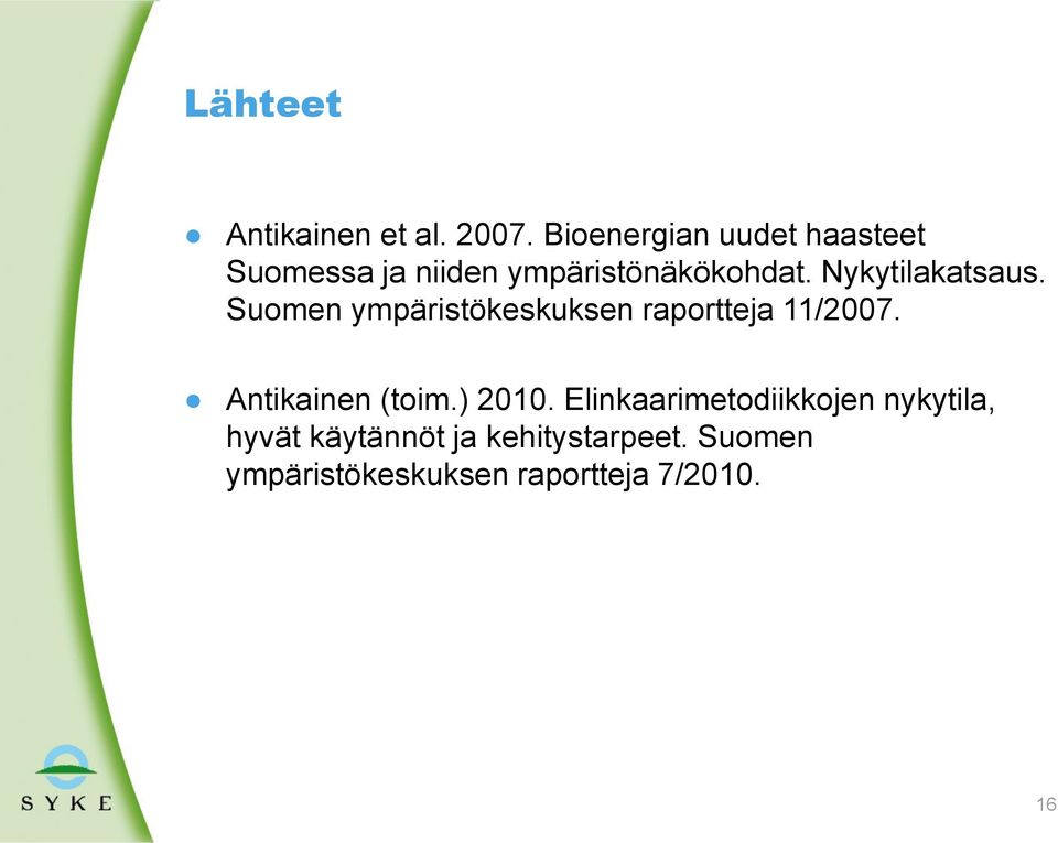 Nykytilakatsaus. Suomen ympäristökeskuksen raportteja 11/2007.