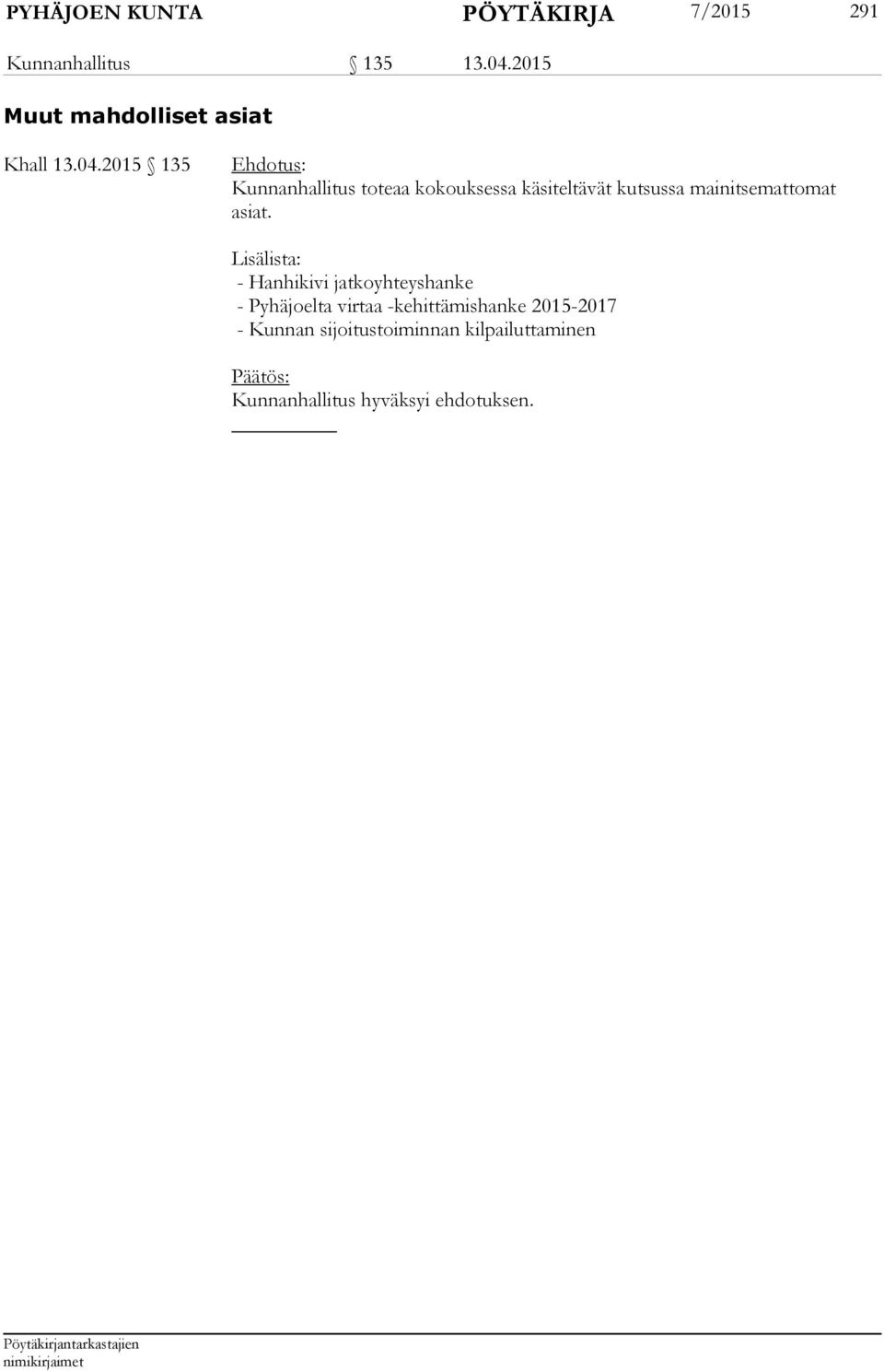 2015 135 Kunnanhallitus toteaa kokouksessa käsiteltävät kutsussa