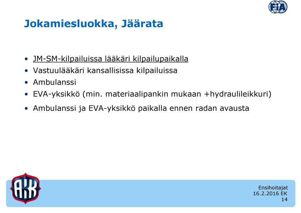 Ambulanssi EVA-yksikkö (min.