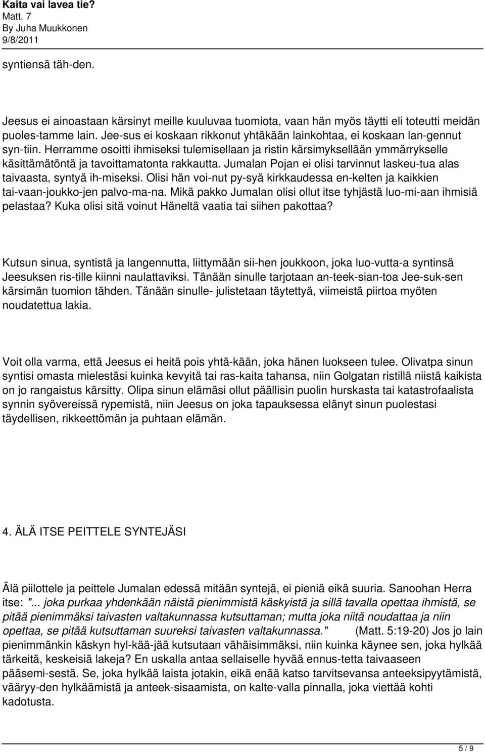 Herramme osoitti ihmiseksi tulemisellaan ja ristin kärsimyksellään ymmärrykselle käsittämätöntä ja tavoittamatonta rakkautta.