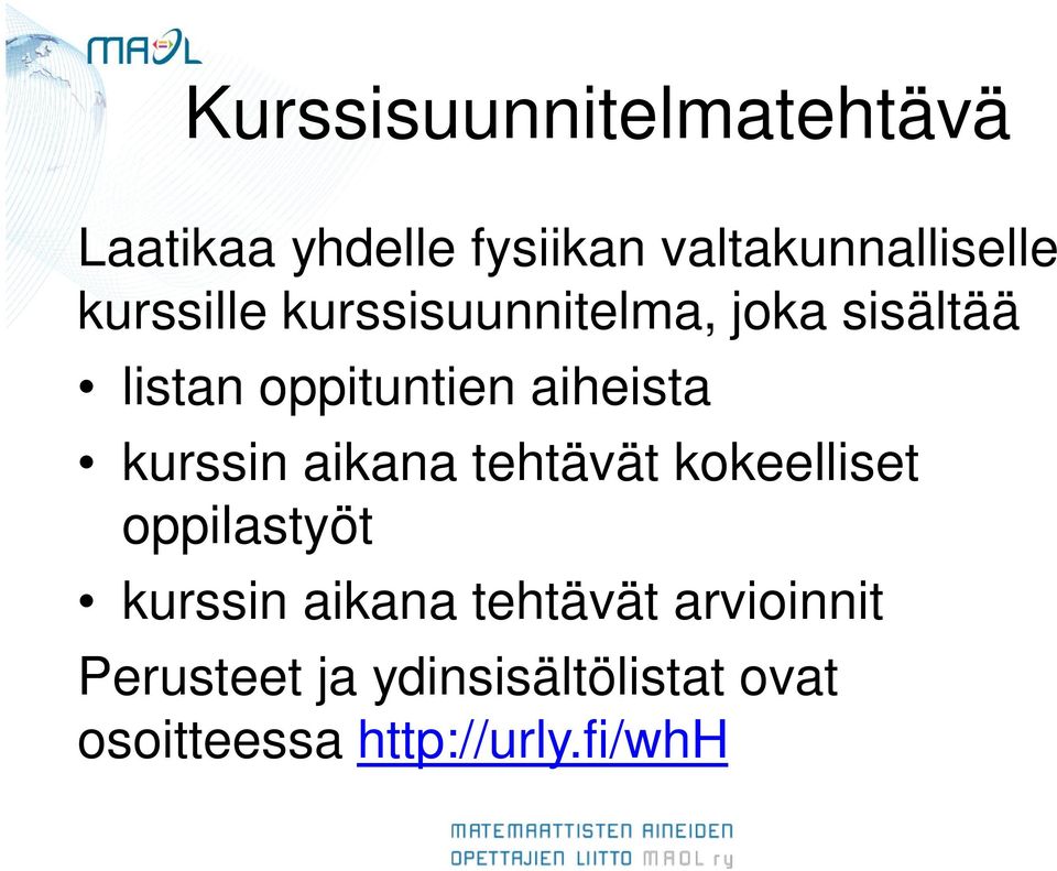 kurssin aikana tehtävät kokeelliset oppilastyöt kurssin aikana tehtävät