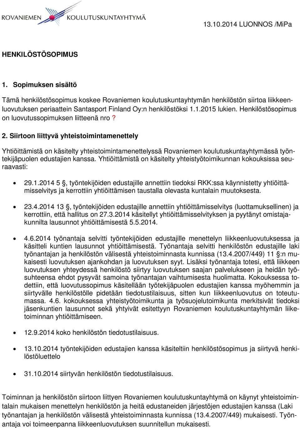 Henkilöstösopimus on luovutussopimuksen liitteenä nro? 2.