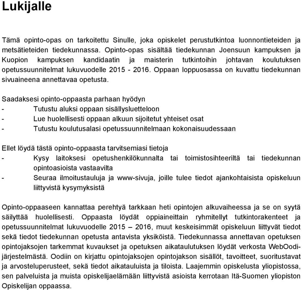 Oppaan loppuosassa on kuvattu tiedekunnan sivuaineena annettavaa opetusta.