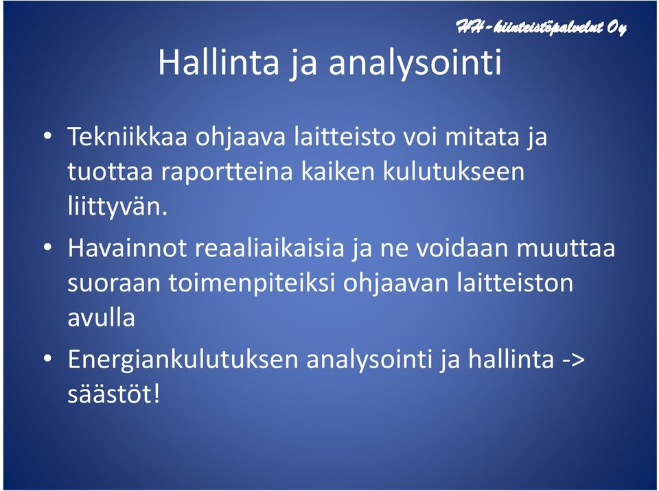 Havainnot reaaliaikaisia jane voidaan muuttaa suoraan