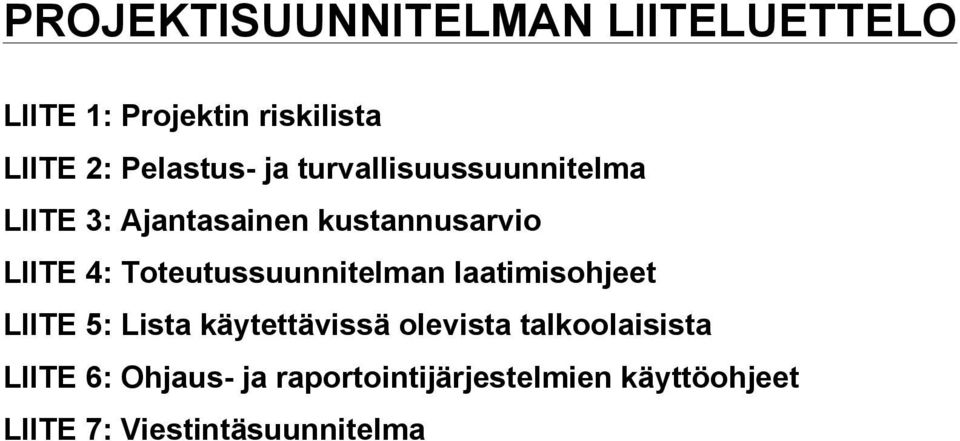 Toteutussuunnitelman laatimisohjeet LIITE 5: Lista käytettävissä olevista