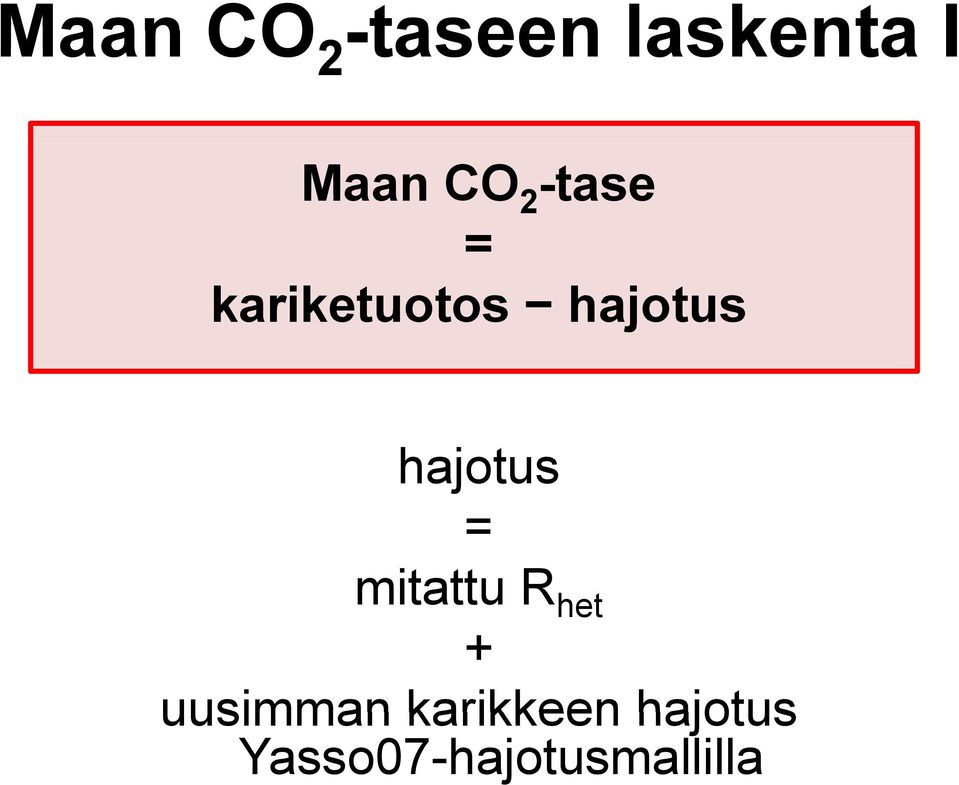 hajotus = mitattu R het + uusimman