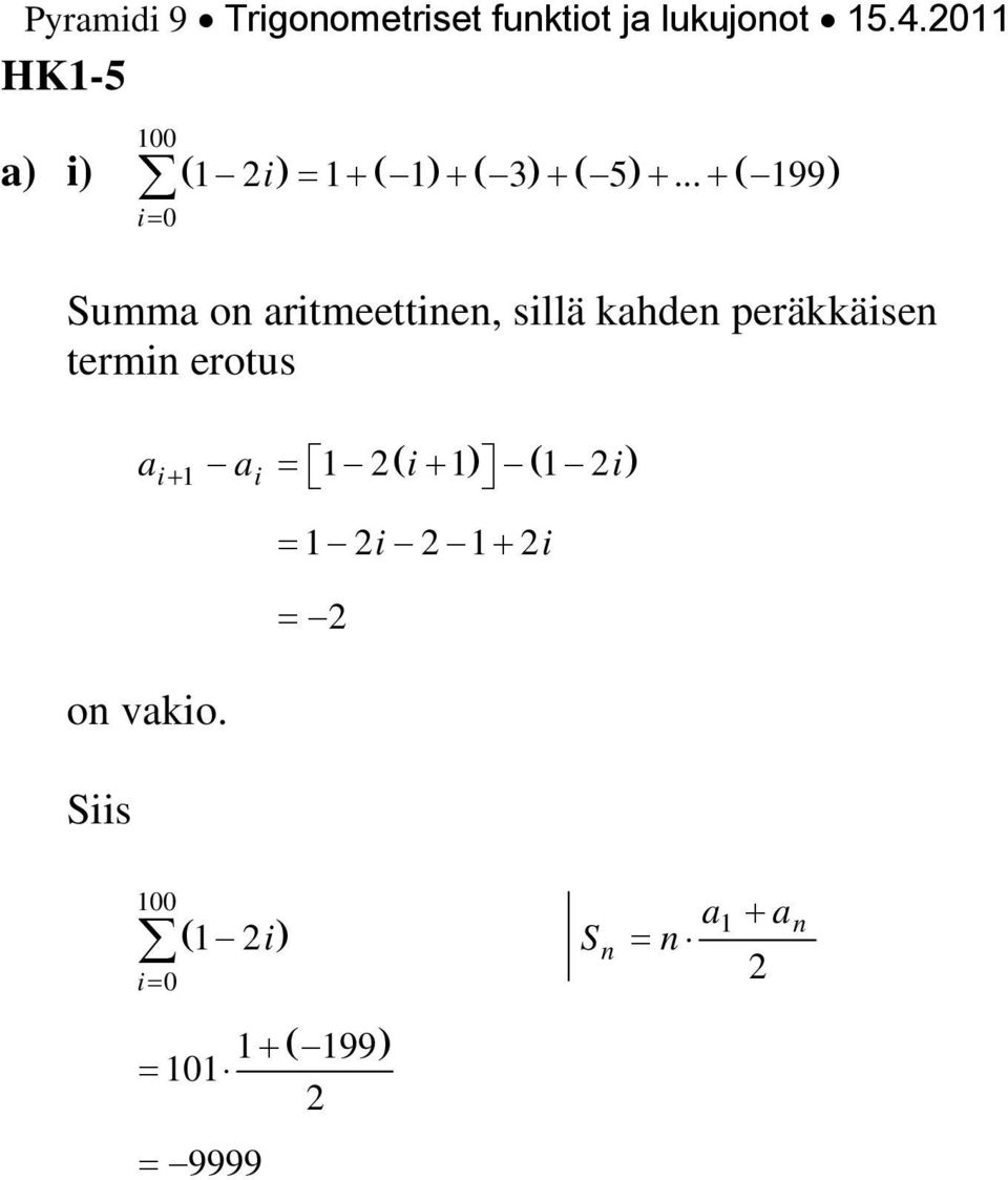 .. 99 i0 Summa on aritmeettinen, sillä kahden