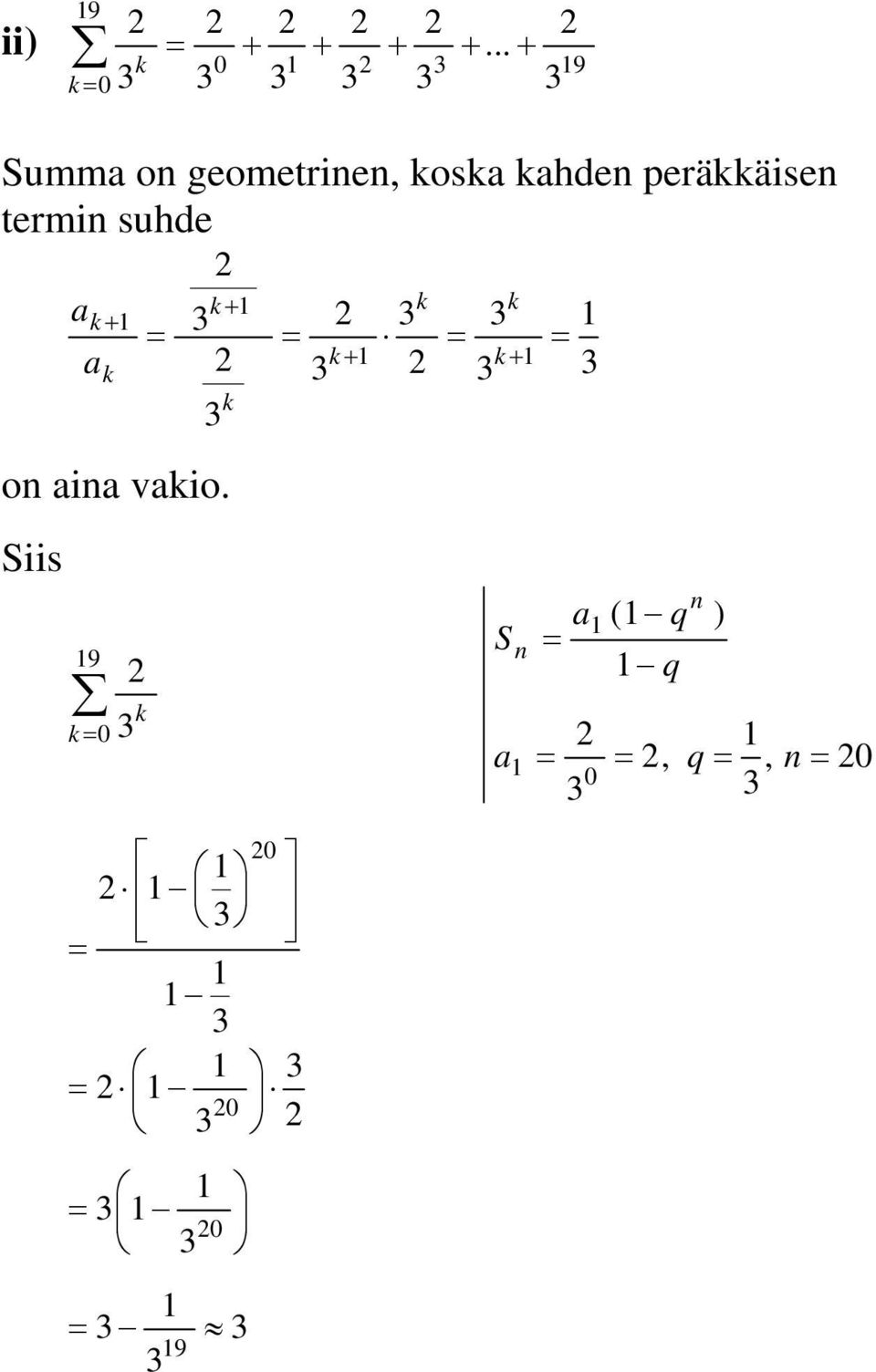 kahden peräkkäisen termin suhde a k k k k 3 3 3 a k k