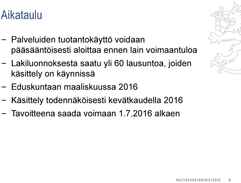 joiden käsittely on käynnissä Eduskuntaan maaliskuussa 2016 Käsittely