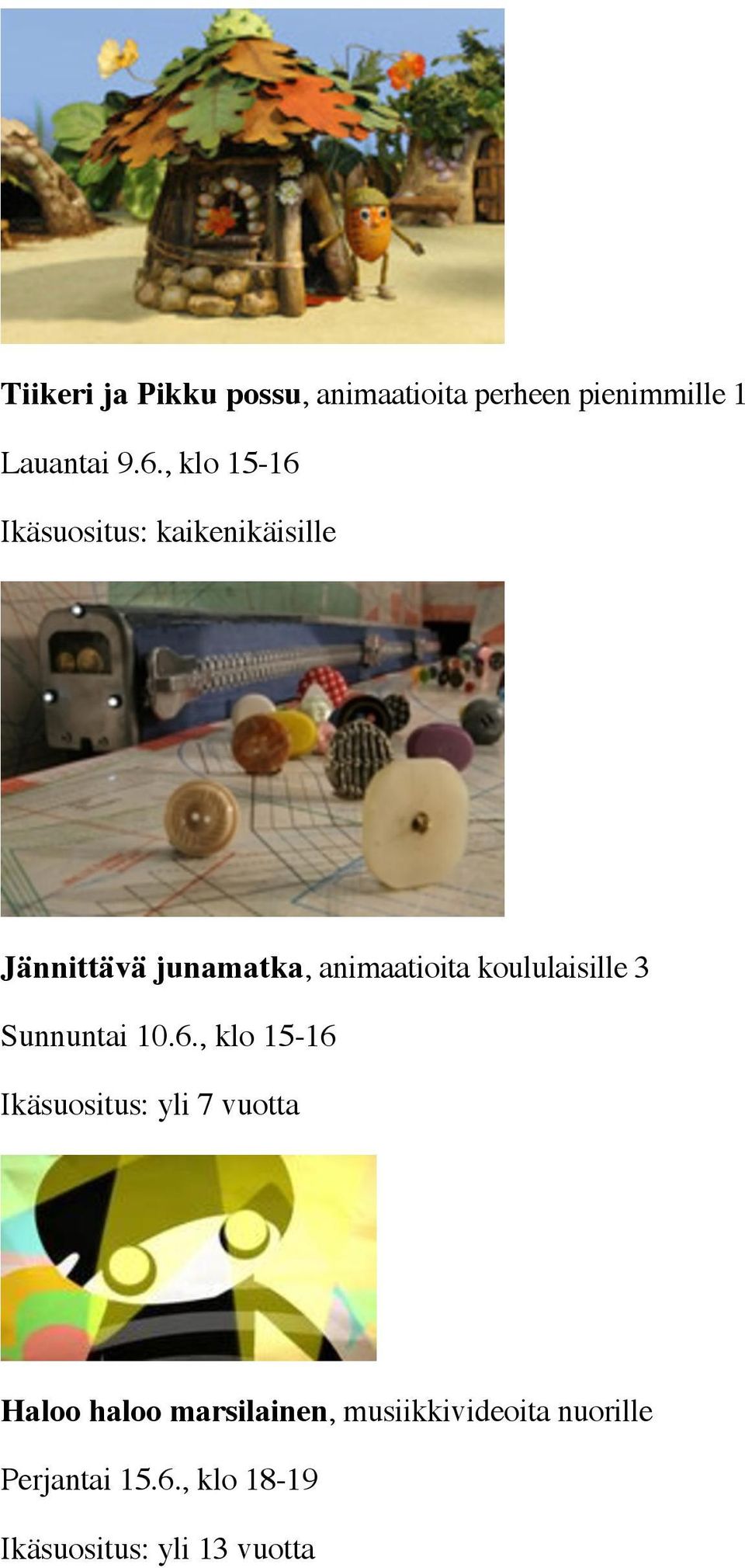 animaatioita koululaisille 3 Sunnuntai 10.6.