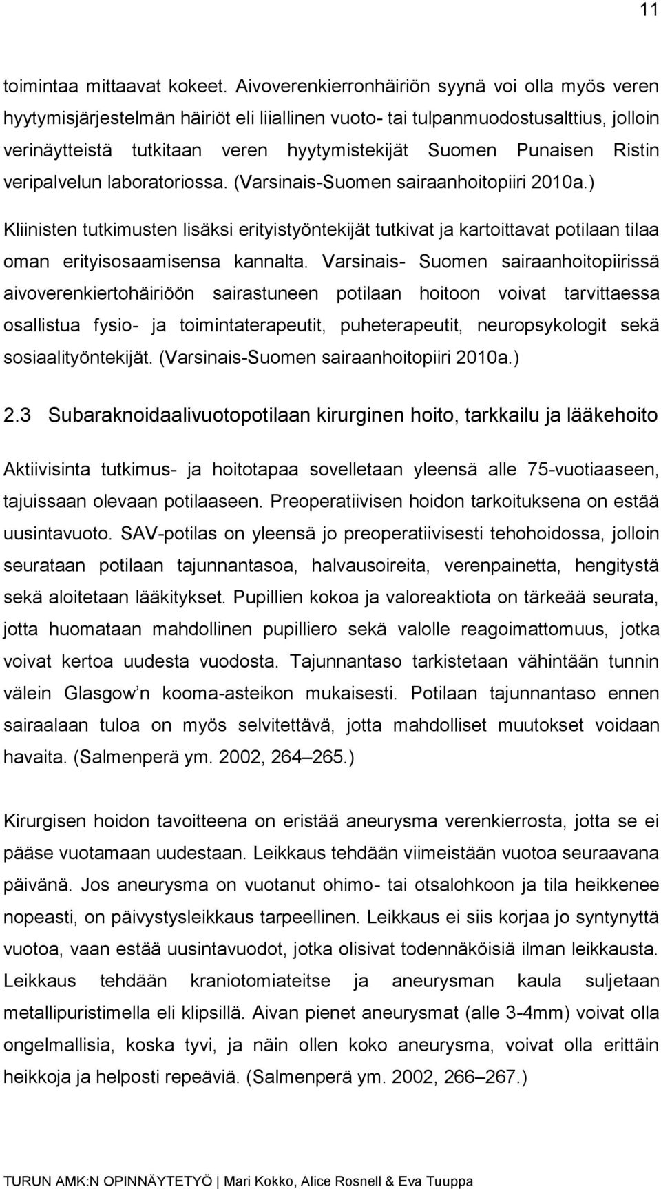 Ristin veripalvelun laboratoriossa. (Varsinais-Suomen sairaanhoitopiiri 2010a.