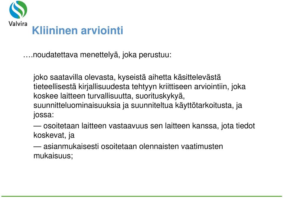 tieteellisestä kirjallisuudesta tehtyyn kriittiseen arviointiin, joka koskee laitteen turvallisuutta,