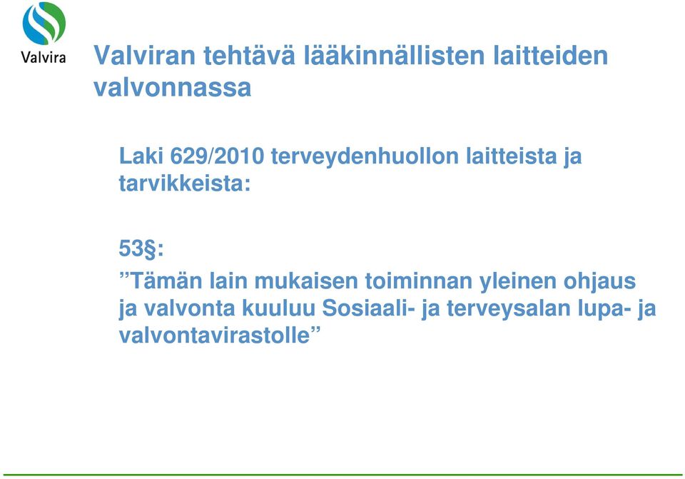 53 : Tämän lain mukaisen toiminnan yleinen ohjaus ja