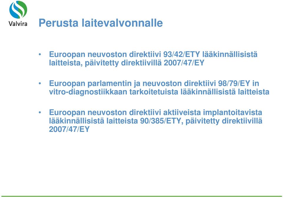 vitro-diagnostiikkaan tarkoitetuista lääkinnällisistä laitteista Euroopan neuvoston direktiivi