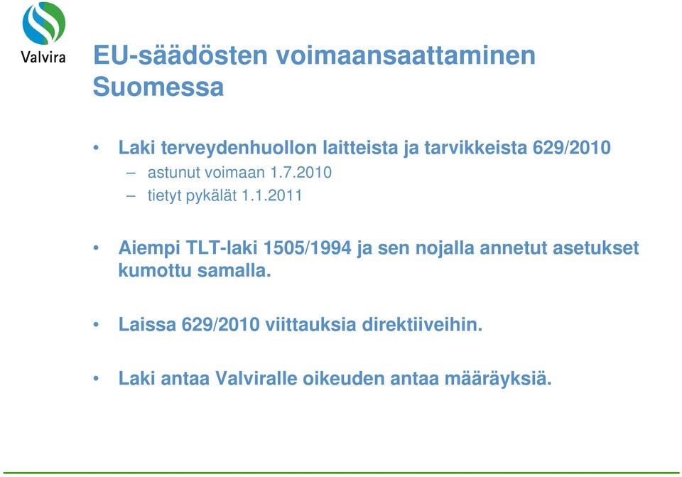 astunut voimaan 1.