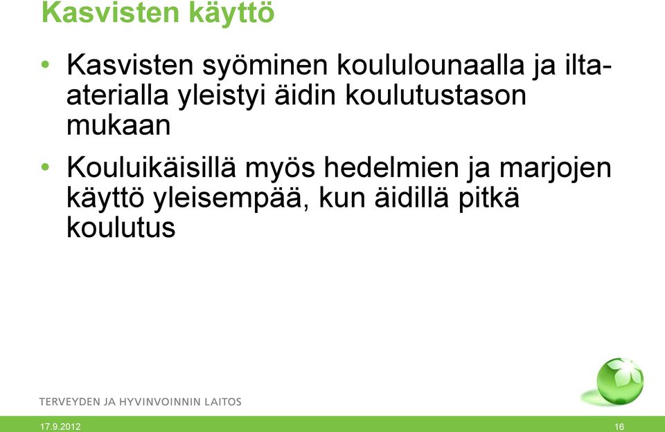 mukaan Kouluikäisillä myös hedelmien ja marjojen