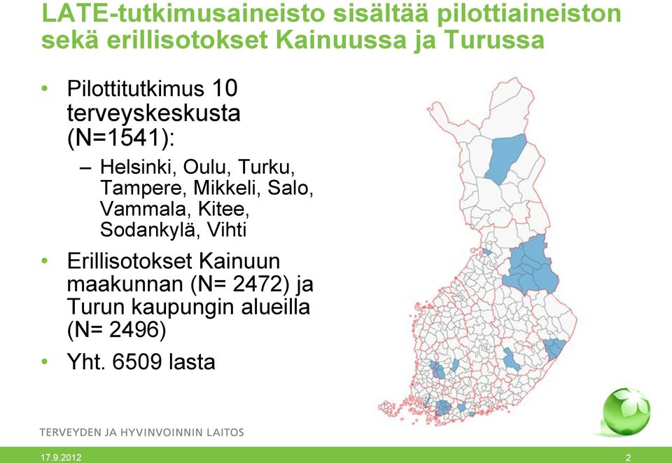 Tampere, Mikkeli, Salo, Vammala, Kitee, Sodankylä, Vihti Erillisotokset Kainuun